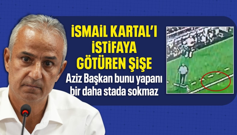 İsmail Kartal'a şişe atan taraftara men cezası