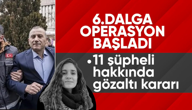 Gülistan Doku soruşturmasında 6'ncı dalga operasyon: 11 şüpheli yönelik işlem başlatıldı