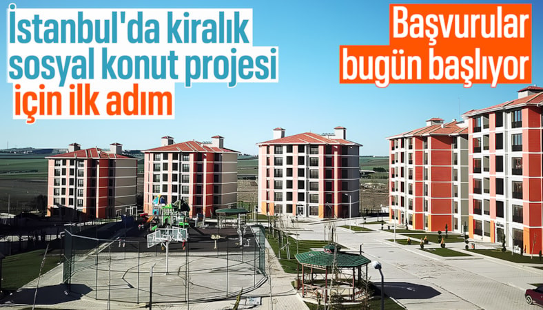 İstanbul'da kiralık sosyal konut projesi: Başvurular bugün başlıyor