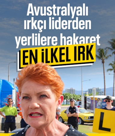 Avustralya'da aşırı sağcı liderden yerli Avustralyalılara: En ilkel ırk