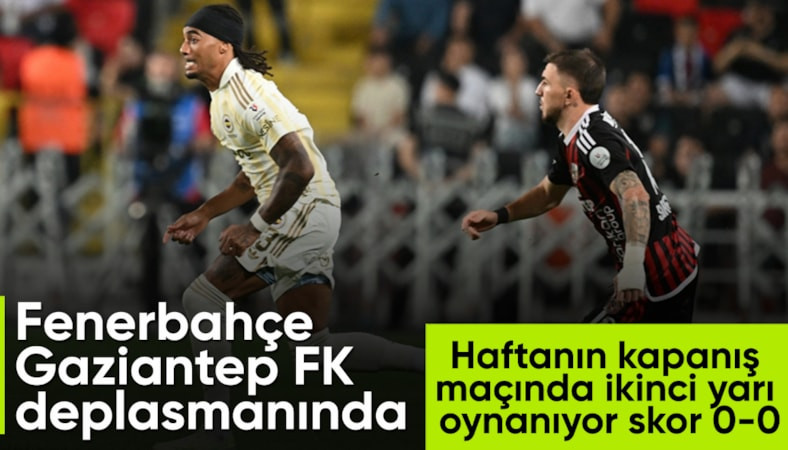 Gaziantep FK - Fenerbahçe - CANLI SKOR