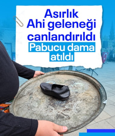 Tekirdağ’da yüz yıllık Ahilik geleneği yeniden canlandırıldı: Pabucu dama atıldı