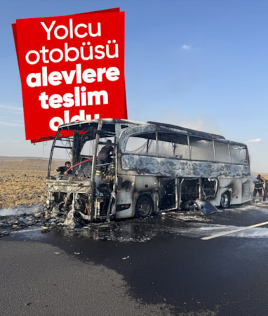 Şanlıurfa'da yolcu otobüsü alevlere teslim oldu