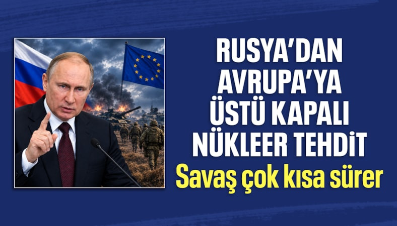 Rusya: Avrupalılar bize saldırırlarsa bu savaş farklı olacak
