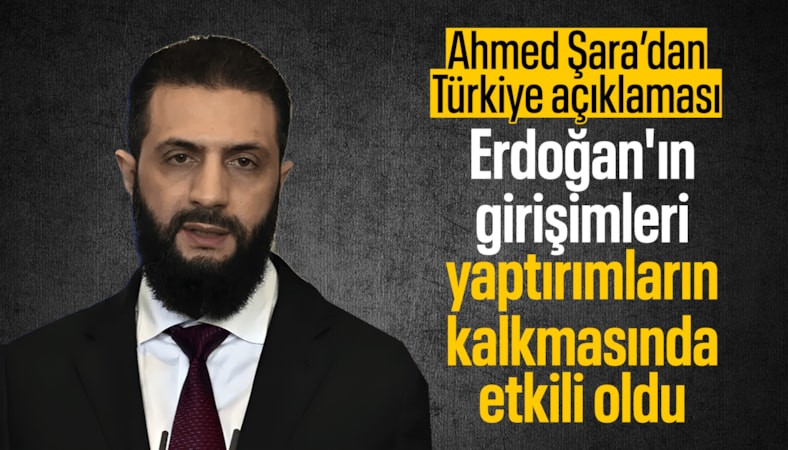 Ahmed Şara'dan Türkiye açıklaması: Erdoğan'ın girişimleri tarihi kararda etkili oldu