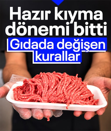 Kasapta hazır kıyma dönemi sona eriyor: Et ve et ürünlerinde yeni kurallar