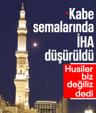 'Mekke hava sahasına girmeye çalışan İHA imha edildi'