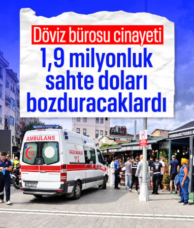 Fatih'teki döviz bürosu kavgasında yeni detay: 1,9 milyon sahte dolar iddiası