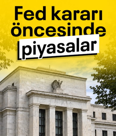 Fed'in faiz kararı, piyasaların yönünü belirleyecek