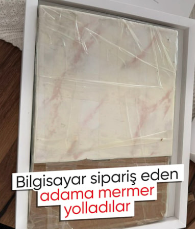 Dizüstü bilgisayar sipariş etti, kutudan mermer çıktı
