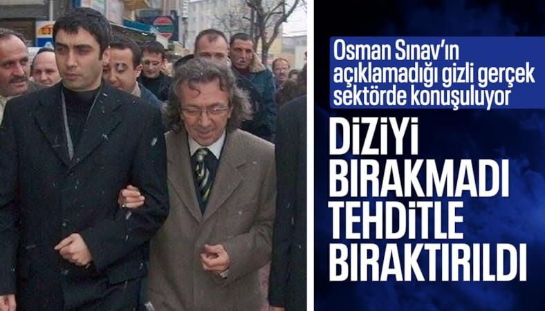 'Osman Sınav diziyi bırakmadı; bıraktırıldı' iddiası