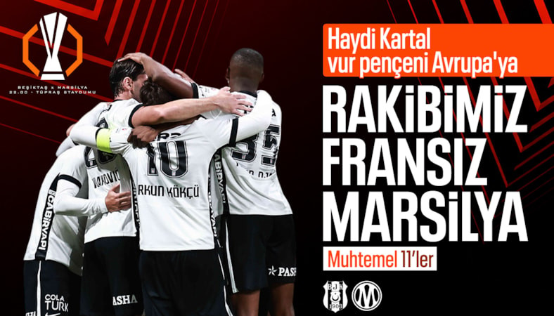 Beşiktaş - Marsilya: Muhtemel 11'ler
