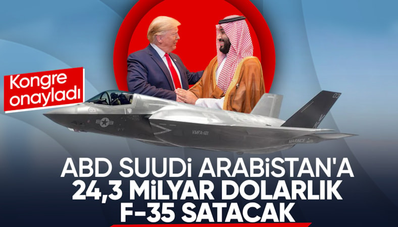 ABD'den Suudi Arabistan'a F-35 satışına onay
