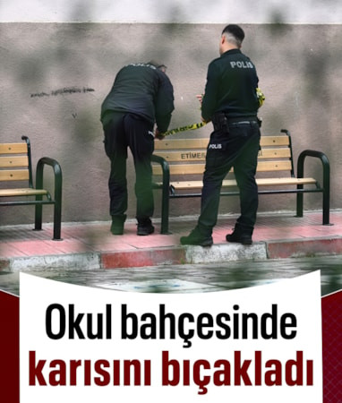 Ankara'da okul bahçesinde karısını bıçaklayan şahıs yakalandı
