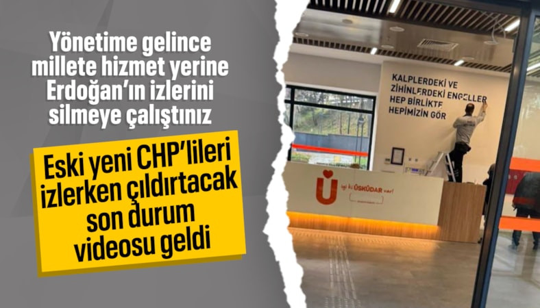 Üsküdar’da CHP’nin sildiği Erdoğan sözü geri döndü