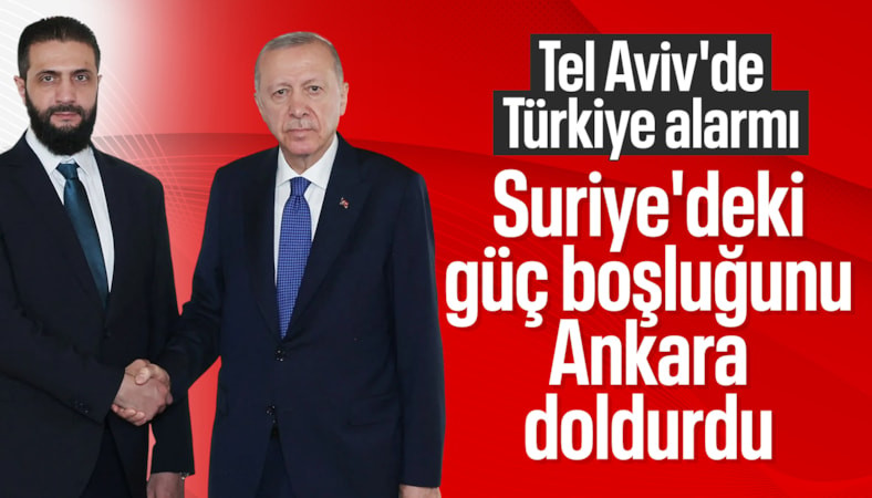 Tel Aviv'i tedirgin eden gelişme: Türkiye Suriye'deki boşluğu doldurdu