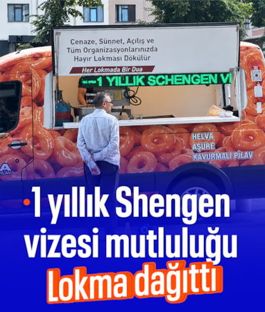 İstanbul'da Schengen vizesi çıkan genç lokma dağıttı