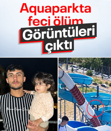 Ankara'da aquaparkta hayatını kaybeden gencin görüntüleri ortaya çıktı