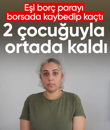 Adana'da eşi borç parayı borsada kaybetti: Alacaklıları dehşeti yaşattı