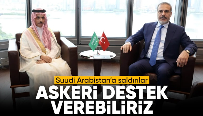 Hakan Fidan: Suudi Arabistan'a askeri destek verebiliriz