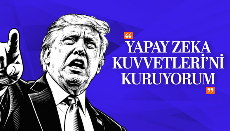 Donald Trump: Yapay Zeka Kuvvetleri’ni kuruyorum