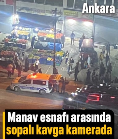 Ankara'da manav esnafı arasında sopalı kavga çıktı