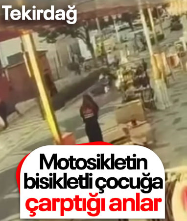 Tekirdağ'da bisikletli çocuğa motosiklet çarptı
