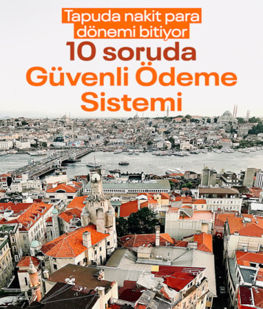 Tapuda yeni dönem başlıyor: 10 soruda Güvenli Ödeme Sistemi