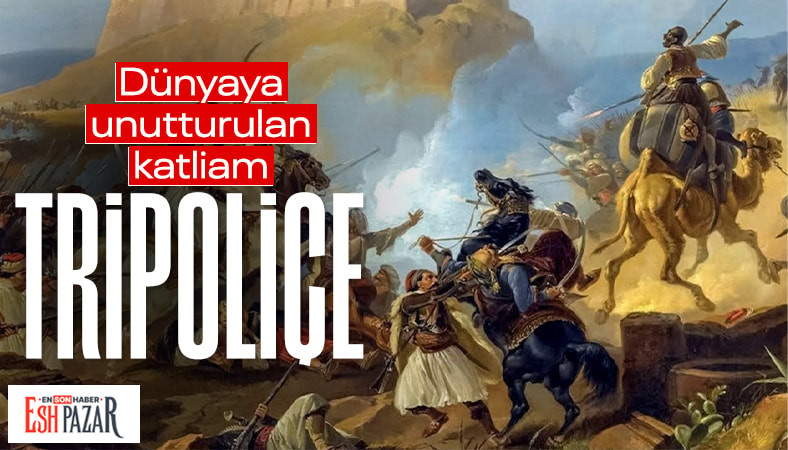 Yunan isyancıların Mora’da Türk ve Müslümanlara zulmü: Tripoliçe Katliamı