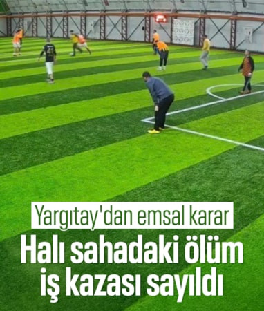Yargıtay'dan halı saha turnuvasındaki 'kalp krizine' emsal karar