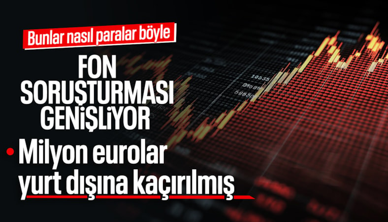 Fon soruşturması: 25 milyon euroluk para transferi çıktı
