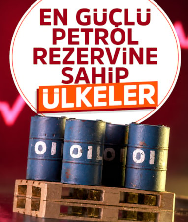 Dünyanın en güçlü petrol rezervine sahip ülkeleri listesi