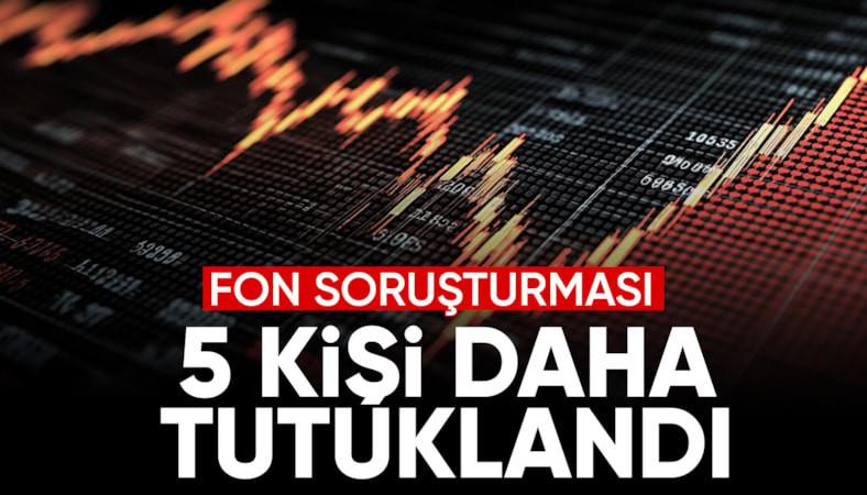 Sermaye Piyasası soruşturmasında 5 kişi daha tutuklandı