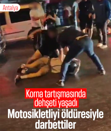 Antalya'da cadde ortasında genç motosikletliyi döverek hastanelik ettiler