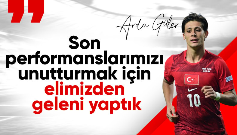 Arda Güler: Son performanslarımızı unutturmak için elimizden geleni yaptık
