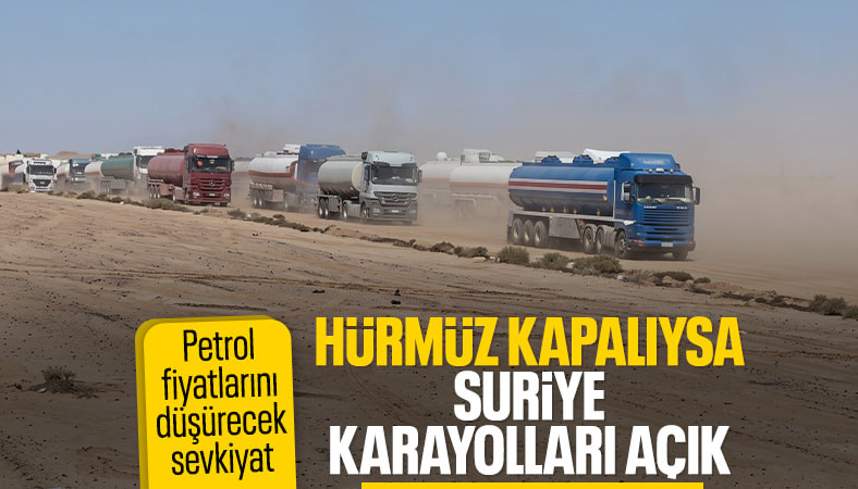 Hürmüz Boğazı'na alternatif çözüm: Suriye'den tankerler Irak'a hareket etti