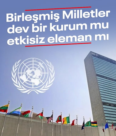 Ümit Yenişehirli yazdı: BM dev bir kurum mu etkisiz eleman mı?