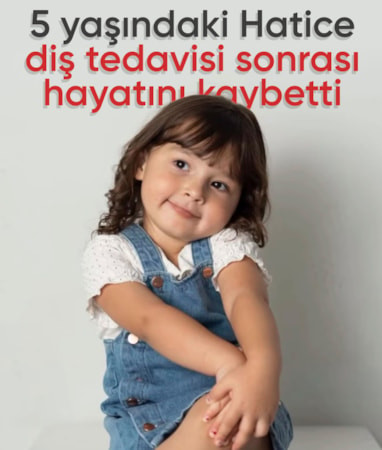 Muğla'da 5 yaşındaki kız çocuğu diş tedavisi sonrası fenalaşarak can verdi