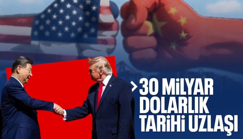 ABD ve Çin’den ticarette yeni adım: 30 milyar dolarlık ürün için tarife anlaşması