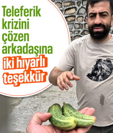 Rize'de elektrik kesilen teleferiğini kurtaran arkadaşına 2 salatalık ile teşekkür etti