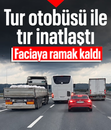 İstanbul'da tur otobüsü ile tır arasındaki sollama gerginliğinde kazanın eşiğinden dönüldü