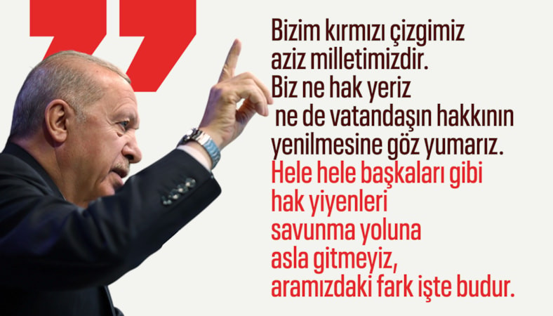Cumhurbaşkanı Erdoğan: Bizim kırmızı çizgimiz aziz milletimiz