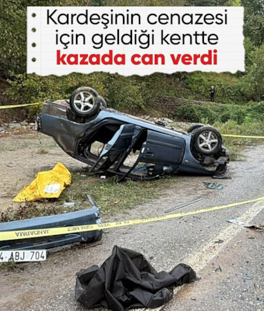 İstanbul'dan kardeşinin cenazesi için Bartın'a gelen ağabey kazada can verdi