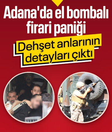 Adana'da el bombalı firari paniği: Koli bandıyla etkisiz hale getirildi