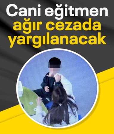 Mersin'de otizmli çocuğa şiddet uygulayan eğitmen Ağır Ceza'da yargılanacak