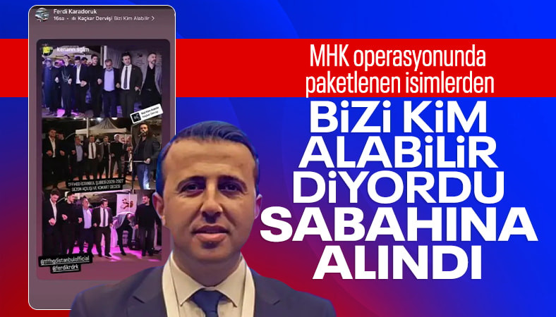 MHK operasyonunda gözaltına alınan Ferdi Karadoruk'un son paylaşımı dikkat çekti