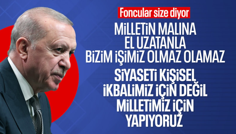 Cumhurbaşkanı Erdoğan: Milletin malına el uzatanla bizim işimiz olmaz