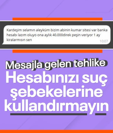 Mesajla gelen tehlike: Hesabınızı suç şebekelerine kullandırmayın
