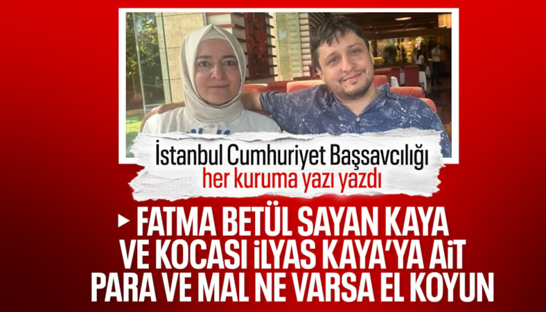 Fon soruşturmasında Fatma Betül Sayan Kaya ve eşinin mal varlıklarına dondurma talebi