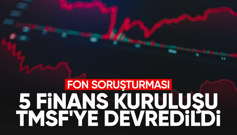 Fon soruşturmasında 5 firma TMSF'ye devredildi